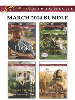 cover image of Love Inspired Historical March 2014 Bundle: Winning Over the Wrangler\Wolf Creek Homecoming\A Bride for the Baron\The Guardian's Promise